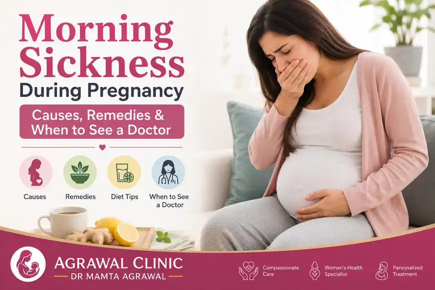 Morning sickness during pregnancy with causes, remedies, diet tips, and when to see a doctor – expert guide by Dr. Mamta Agrawal.